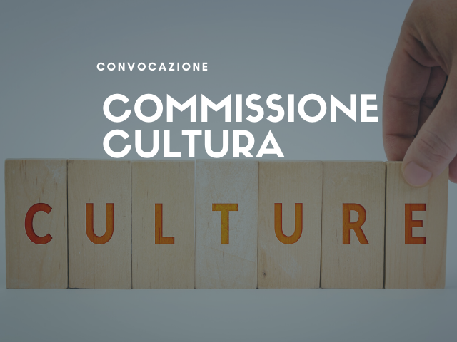 21 febbraio | Convocazione Commissione Cultura
