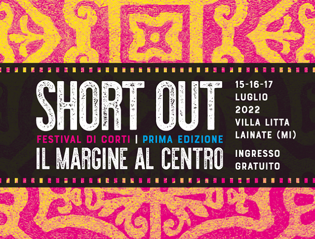 Short Out Festival: il margine al centro. Tre giorni di cortometraggi in Villa Litta