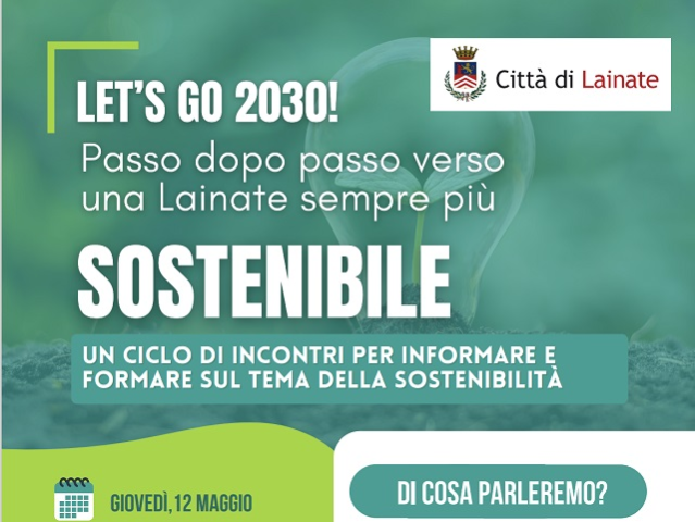 12 maggio | Let's go 2030! Verso una Lainate più sostenibile