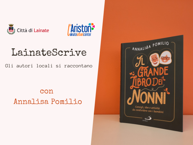 2 aprile | LainateScrive. Gli autori locali si raccontano. Incontriamo Annalisa Pomilio