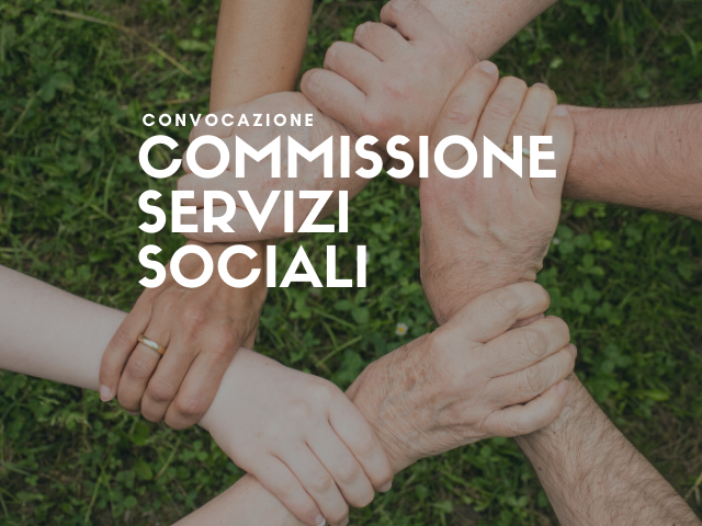 28 aprile | Convocata la riunione della Commissione Servizi Sociali 