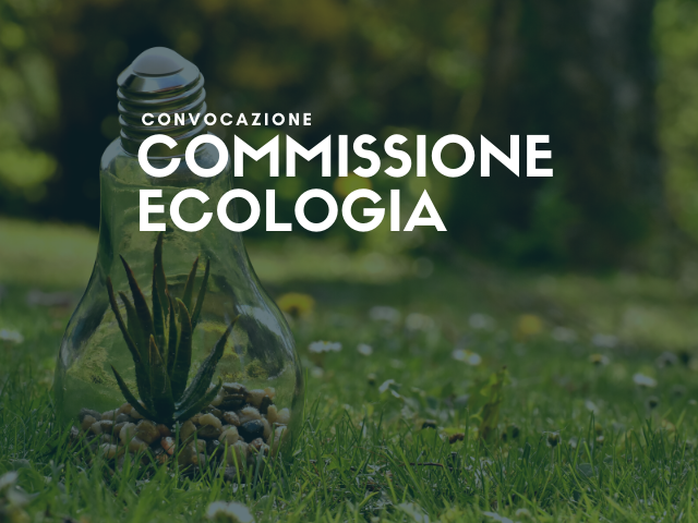 21 aprile | Convocata la riunione della Commissione Ecologia 